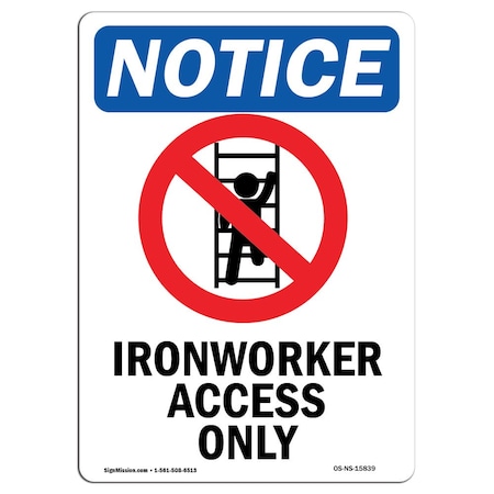 Signmission Safety Sign, OSHA Notice, 18" Height, Aluminum, NOTICE Ironworker Sign With Symbol, Portrait OS-NS-A-1218-V-15839